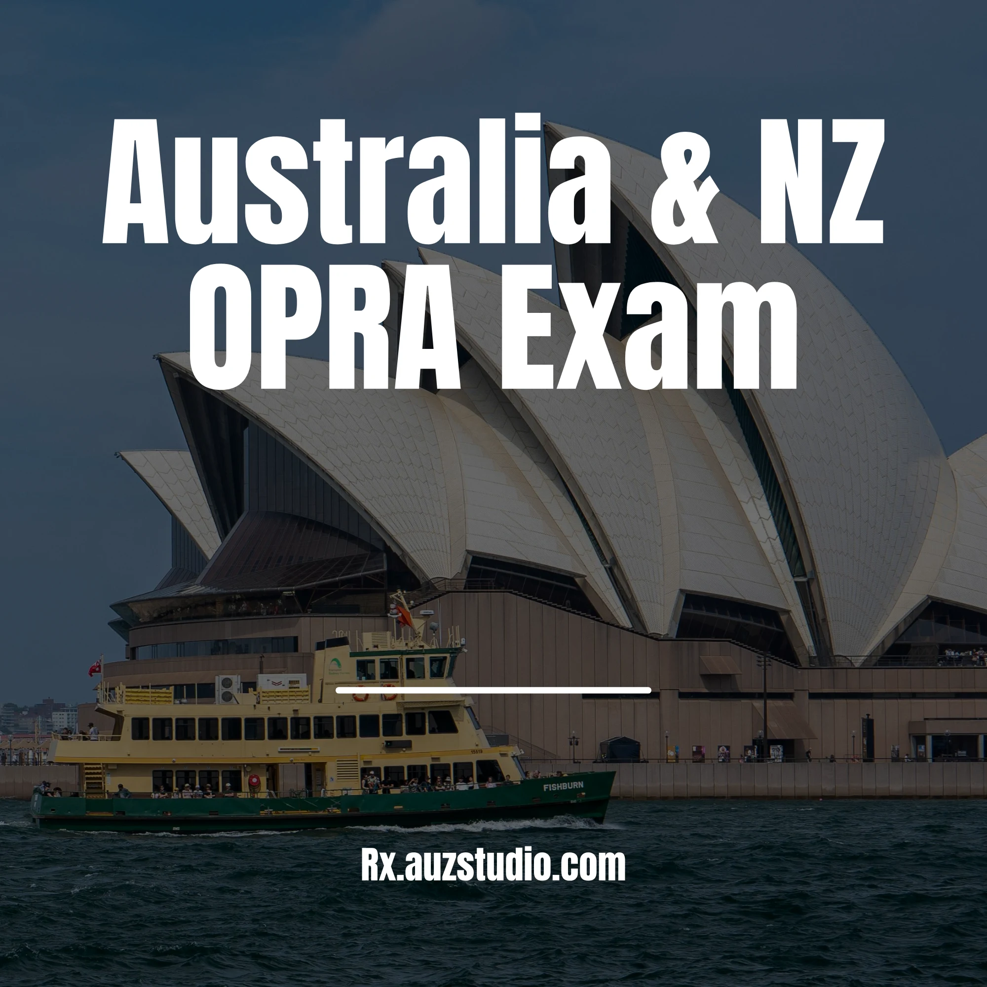 A professional graphic for Rx Studio featuring a background of the Sydney Opera House and city skyline at night, with large white text overlaying the image that reads "Australia & NZ OPRA Exam" and the website Rx.auzstudio.com at the bottom.