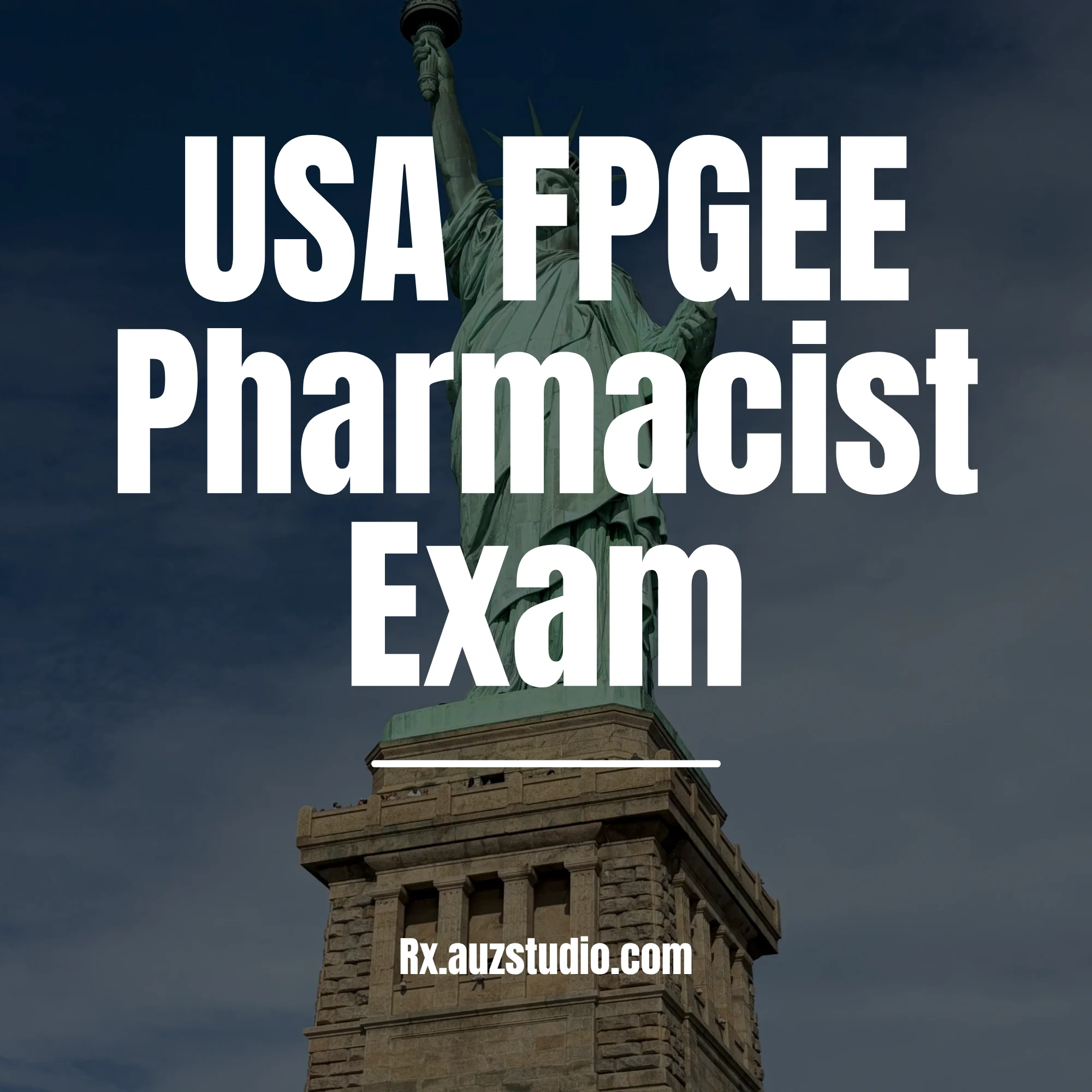A professional service graphic for Rx Studio featuring the Statue of Liberty in New York against a blue sky, with bold white text overlaying the image that reads "USA FPGEE Pharmacist Exam" and the website Rx.auzstudio.com at the bottom.